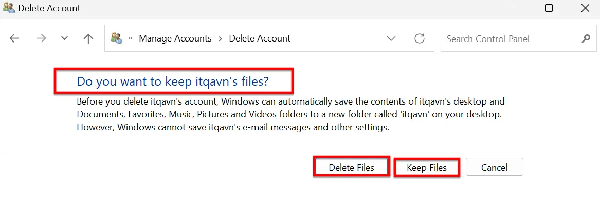 Bạn Chọn Delete Files để Bắt đầu Xóa Tài Khoản User Và Các Tệp Tin Liên Quan User Windows