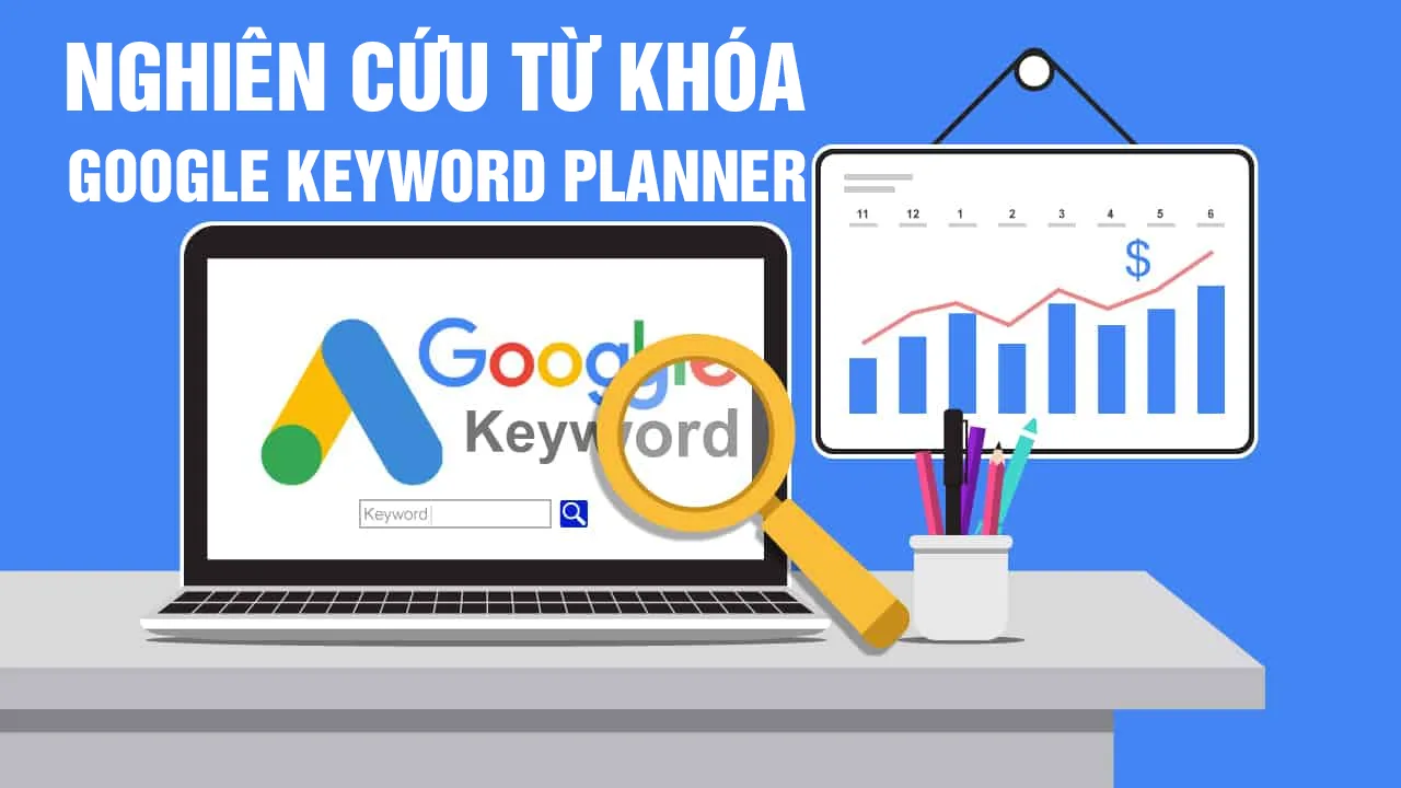 Cách nghiên cứu từ khóa với Google Keyword Planner