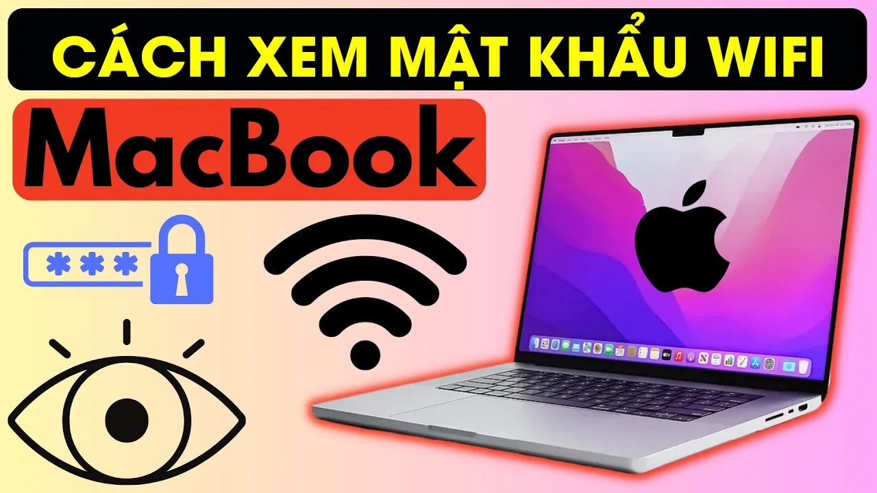 Cách xem mật khẩu Wifi trên Macbook miễn phí