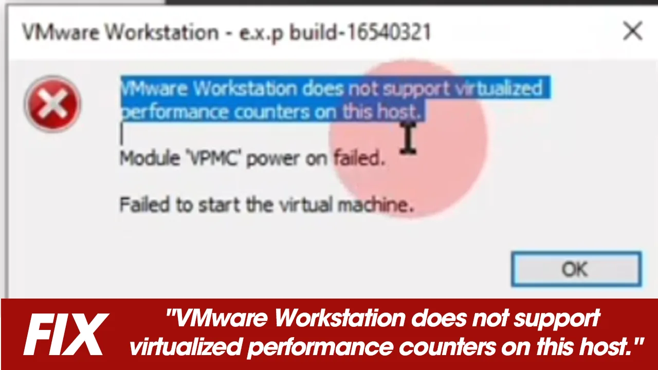 Fix “VMware Workstation does not support virtualized performance counters on this host.”
