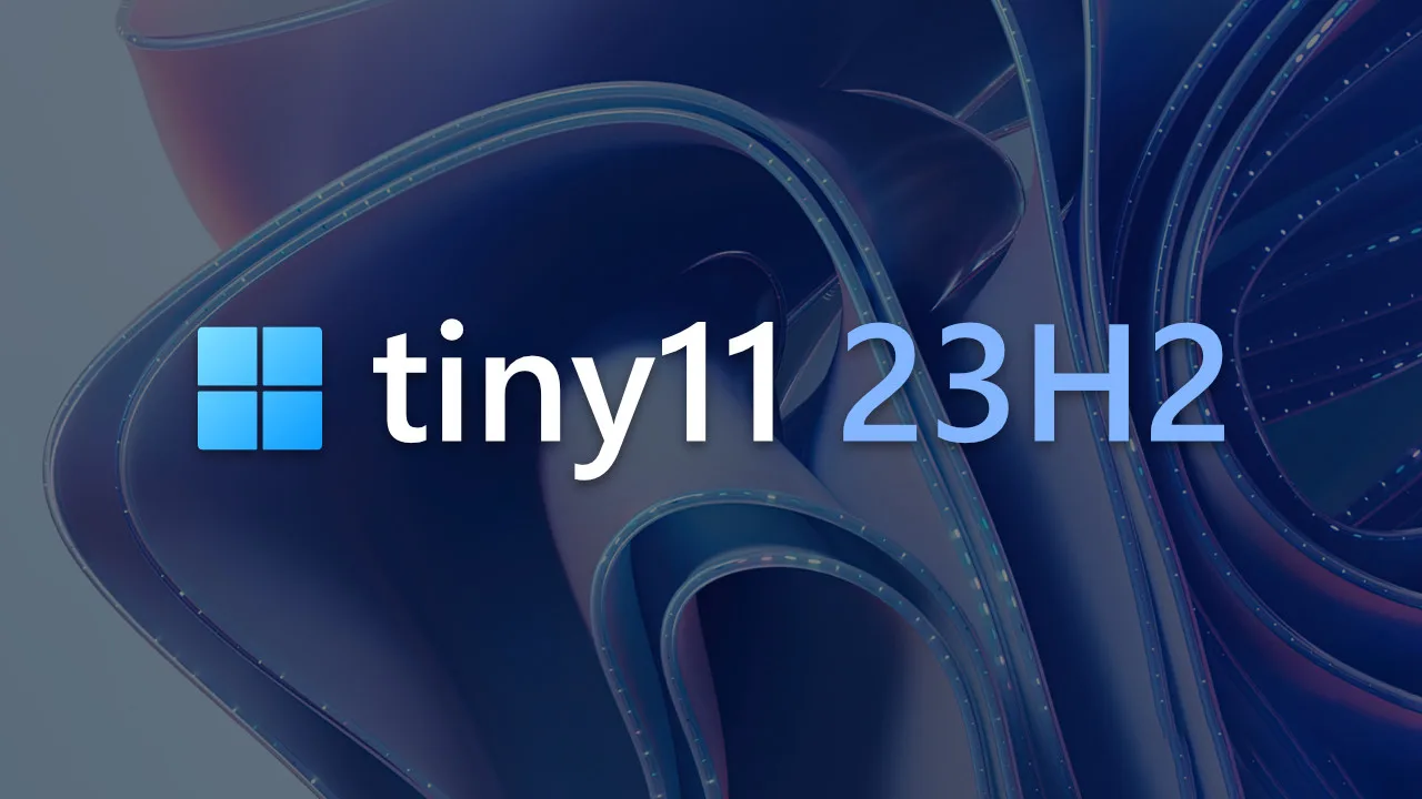 Tiny11 23H2 Windows 11 23H2 Cho Máy Cấu Hình Yếu
