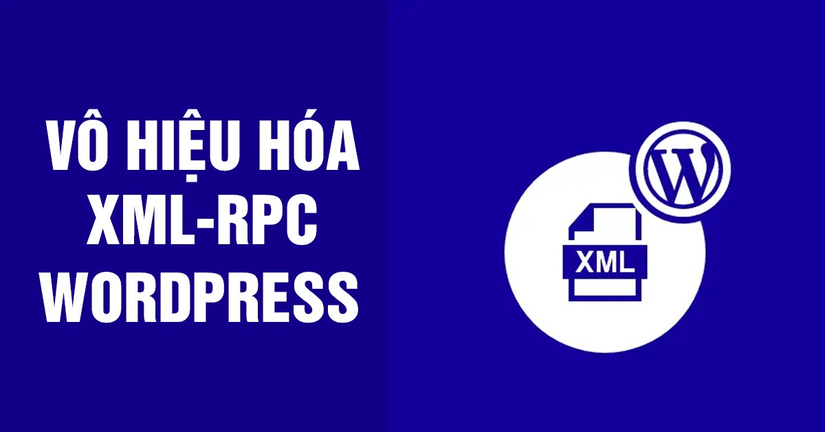 Vô Hiệu Hóa XML RPC Wordpress